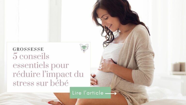 5 conseils essentiels pour réduire l&rsquo;impact du stress sur bébé