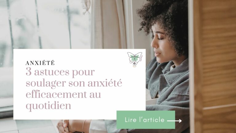 3 astuces pour soulager son anxiété efficacement au quotidien