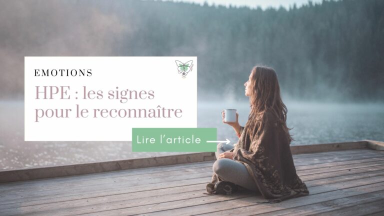 Haut potentiel émotionnel : reconnaître rapidement un HPE