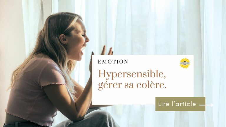 Gérer la colère en tant qu’hypersensible sans culpabiliser